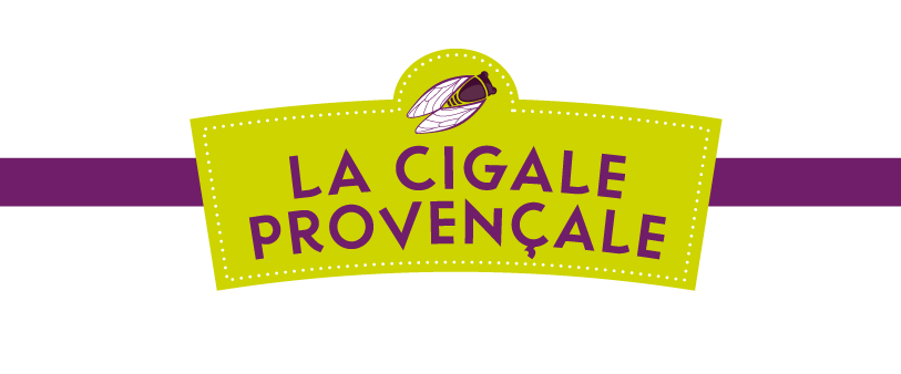 LA CIGALE PROVENCALE